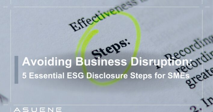 Avoiding Business Disruption: 5 Essential ESG Disclosure Steps for SMEs