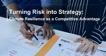 Turning Risk into Strategy: Climate Resilience as a Competitive Advantage