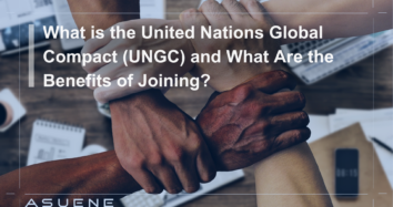 What is the United Nations Global Compact (UNGC) and What Are the Benefits of Joining?
