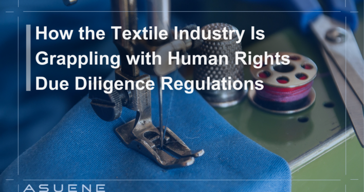 How the Textile Industry Is Grappling with Human Rights Due Diligence Regulations