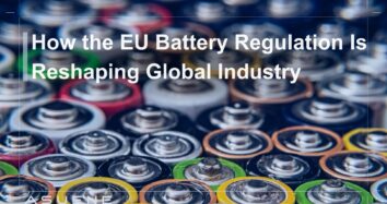 How the EU Battery Regulation Is Reshaping Global Industry