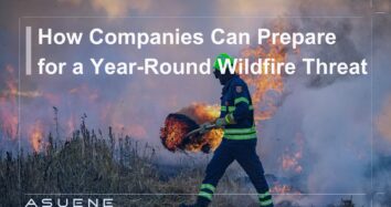 How Companies Can Prepare for a Year-Round Wildfire Threat