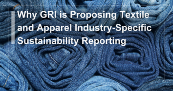 Why GRI is Proposing Textile and Apparel Industry-Specific Sustainability Reporting