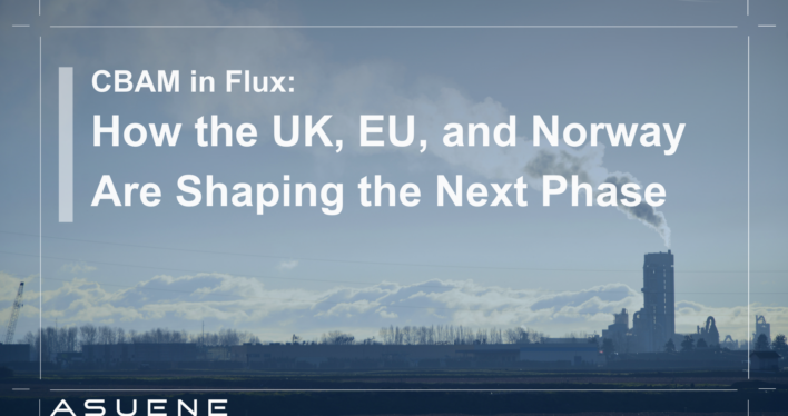 CBAM in Flux: How the UK, EU, and Norway Are Shaping the Next Phase