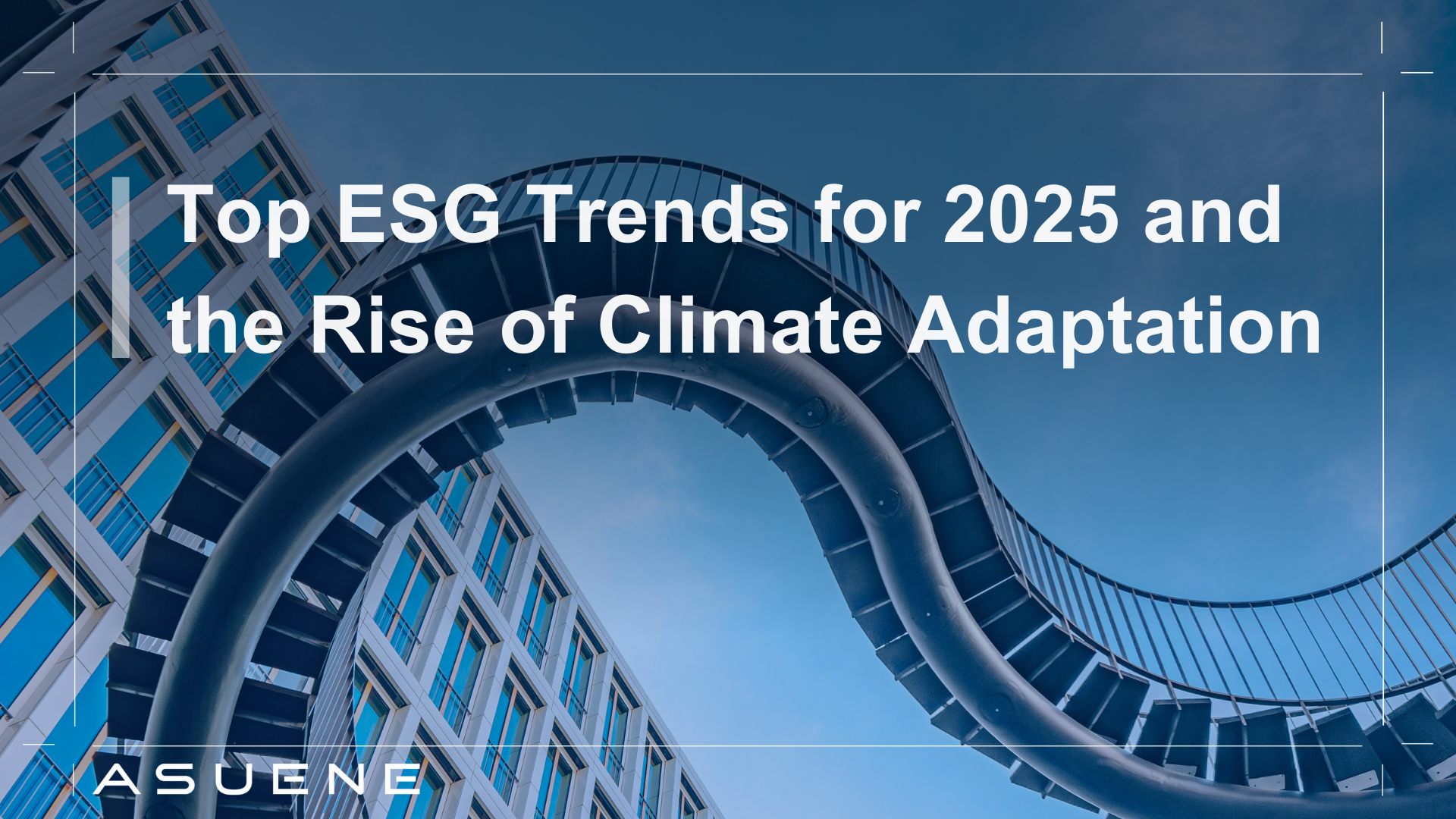 Top ESG Trends for 2025 and the Rise of Climate Adaptation | Blog ...