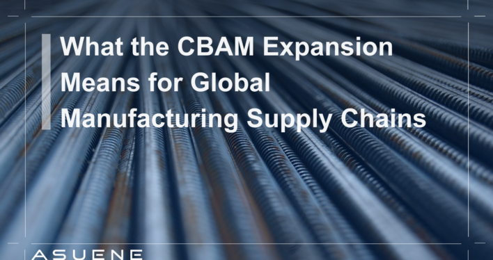 What The CBAM Expansion Means For Global Manufacturing Supply Chains