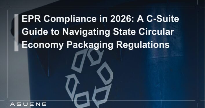EPR Compliance in 2026: A C-Suite Guide to Navigating State Circular Economy Packaging Regulations