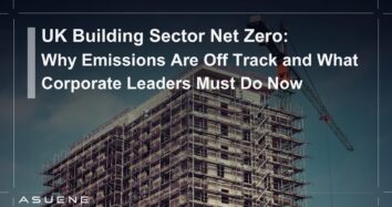 UK Building Sector Net Zero: Why Emissions Are Off Track and What Corporate Leaders Must Do Now