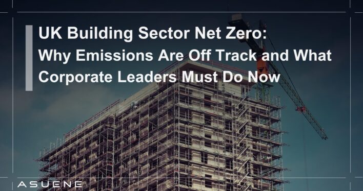 UK Building Sector Net Zero: Why Emissions Are Off Track and What Corporate Leaders Must Do Now