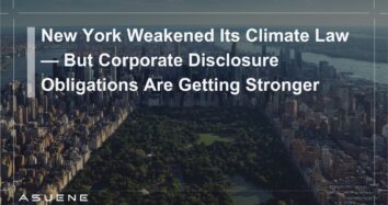 New York Weakened Its Climate Law — But Corporate Disclosure Obligations Are Getting Stronger