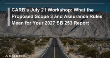 CARB's July 21 Workshop: What the Proposed Scope 3 and Assurance Rules Mean for Your 2027 SB 253 Report