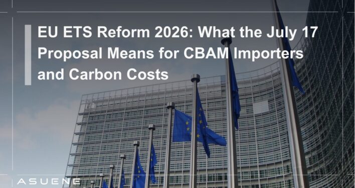 EU ETS Reform 2026: What the July 17 Proposal Means for CBAM Importers and Carbon Costs