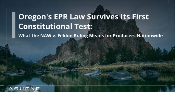 Oregon's EPR Law Survives Its First Constitutional Test: What the NAW v. Feldon Ruling Means for Producers Nationwide